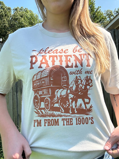 Please Be Patient Graphic Tee